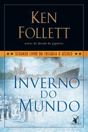 [The Century Trilogy 02] • Inverno Do Mundo